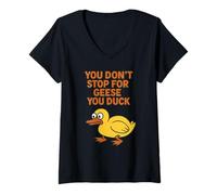 Mujer You Don't Stop for Geese, You Duck - Divertido gráfico de Juego de Palabras de Pato Camiseta Cuello V