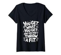 Mujer You Get What You Get and You Don't Throw A Fit - Camiseta Cuello V