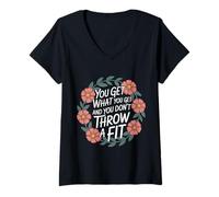 Mujer You Get What You Get and You Don't Throw A Fit - Camiseta Cuello V