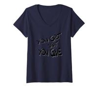 Mujer You Get What You Give T-Shirt - Motivational & Bold Design Camiseta Cuello V