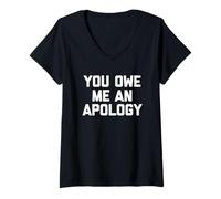 Mujer You Owe Me An Apology - Divertido Dicho sarcástico Lindo Novedad Camiseta Cuello V