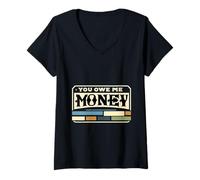 Mujer You Owe Me Money Luchas de sarcasmo financiero roto |--- Camiseta Cuello V