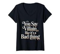 Mujer You Say Villain Like It's A Bad Thing Encanto Malvado |- Camiseta Cuello V