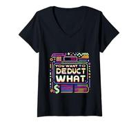 Mujer You Want To Deduct What Profesión Fiscal de contadores ||- Camiseta Cuello V