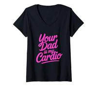 Mujer Your Dad Is My Cardio Camiseta Cuello V