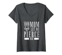 Mujer Your Mom Let Me Perforar Su Cuerpo Piercing Entusiasta Piercers Camiseta Cuello V