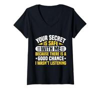 Mujer Your Secret Is Safe I Wasn’t Listening Design Camiseta Cuello V