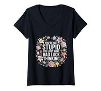Mujer You'Re Not Stupid You Just Have Bad Luck Thinking - Camiseta Cuello V