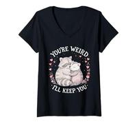 Mujer You'Re Weird Ill Keep You, Funny Raccoon Zarigüeya Animal Lover Camiseta Cuello V