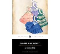 Mujercitas: con introducción de una profesora de la Universidad de Princeton (Penguin Clásicos)