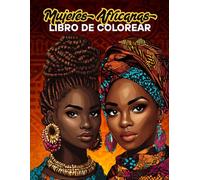 Mujeres Africanas Libro de Colorear: Maravillosas Mujeres de Origen Africano para Colorear | Libro Antiestrés para Adultos con Grandes Retratos de ... Relajantes para la Creatividad y la Calma.