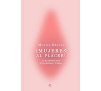¡Mujeres al placer!: Lo que mereces saber acerca del sexo y el deseo (PSICOLOGIA Y SALUD)