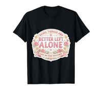 Mujeres Algunas Cosas Son Mejor dejarse Solas Sarcástico Introvertido Camiseta gráfica económica