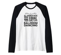 MUJERES APRENDE BAILE BAILE Bailarina Foxtrot Waltz Tango Camiseta Manga Raglan