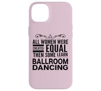 MUJERES APRENDE BAILE BAILE Bailarina Foxtrot Waltz Tango Carcasa para iPhone 14 Plus