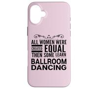 MUJERES APRENDE BAILE BAILE Bailarina Foxtrot Waltz Tango Carcasa para iPhone 16 Plus