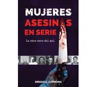 Mujeres asesinas en serie: La otra cara del mal
