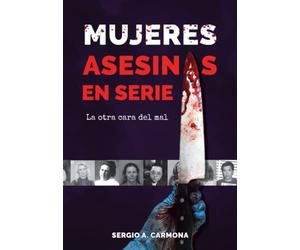 Mujeres asesinas en serie: La otra cara del mal