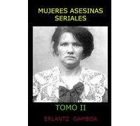 MUJERES ASESINAS SERIALES (TOMO II): 9 (La verdadera historia de...)