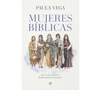 Mujeres bíblicas: Luz en las sombras. Relatos para el presente