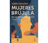Mujeres brújula en un bosque de retos: Ideas para superar la adversidad (Fuera de colección)
