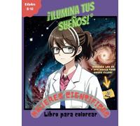 MUJERES CIENTÍFICAS Libro para colorear: Un viaje en el tiempo para descubrir a las mujeres que rompieron estereotipos sexistas y demostraron que ... Ideal para regalar en edades de 6 a 12 años