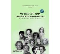 Mujeres con alma española/iberoamericana, El poder de cambiar el rumbo de la historia