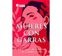 Mujeres con garras: Antología de cuentos latinoamericanos