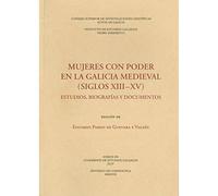 Consejo Superior de Investigaciones Cientificas Mujeres con poder en la Galicia medieval (Siglos XIII - XV): 44 (Anejos de Cuadernos de Estudios Gallegos)
