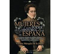 Mujeres con poder en la historia de España (Historia Incógnita)