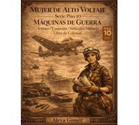 Mujeres de Alto Voltaje Maquinas de Guerra: Planes-Truck Military Vehicles Coloring Book (PISO 10 CONSTRUCTION COLLECTION)