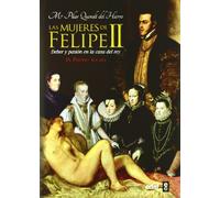 Mujeres De Felipe Ii: Deber y pasión en la casa del rey (Clio. Crónicas de la Historia)