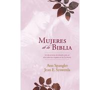 Mujeres de la Biblia: Un Devocional de Estudio Para un Ano Sobre las Mujeres en las Escrituras