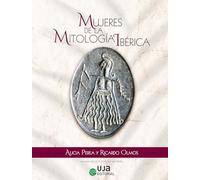 Mujeres de la mitología ibérica: 13 (Arqueologías)