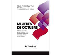 Mujeres de Octubre. El Código Soviético de la Familia de 1918: la primera legislación para la igualdad de las mujeres (SIN COLECCION)