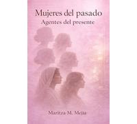 Mujeres del pasado: Agentes del presente