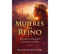 Mujeres del Reino: Descubre tu identidad y propósito en Cristo