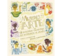 Mujeres en el arte: 50 Intrépidas Creadoras Que Inspiraron Al Mundo/ 50 Fearless Creatives Who Inspired the World (Cómic)