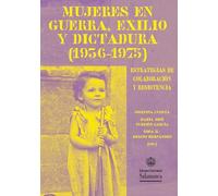 Mujeres en guerra, exilio y dictadura (1936-1975) (Memoria de Mujer, 21)