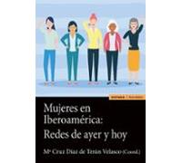 Mujeres En Iberoamerica: Redes De Ayer Y Hoy