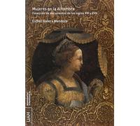 MUJERES EN LA ALHAMBRA: Colección de documentos de los siglos XVI y XVII (MONOGRAFÍAS HUMANIDADES)