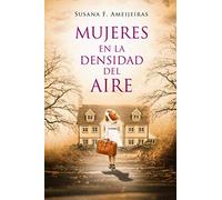 Mujeres en la densidad del aire: Cuando los límites entre locura y realidad se difuminan, solo queda arriesgarse para averiguar la verdad