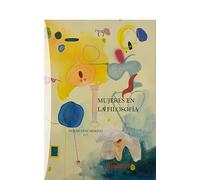 MUJERES EN LA FILOSOFÍA: 1 (COLECCIÓN EPOCHÉ CONSTITUCIÓN Y CRÍTICA DE LA MODERNIDAD)