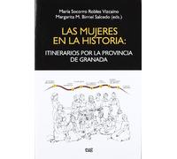 Mujeres en la historia: Itinerario por la provincia de Granada (Fuera de Colección)