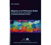 Mujeres en la Primavera Árabe : construcción de una cultura política de resistencia feminista en Yemen