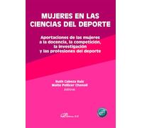 Mujeres en las ciencias del deporte. Aportaciones de las mujeres a la docencia, la competición, la investigación y las profesiones del deporte