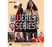 Mujeres En Las Series: Fuertes, rebeldes, fantásticas, ganadoras: ellas son la clave (Look)