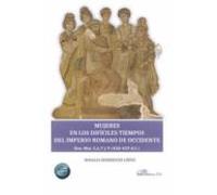 Mujeres En Los Dificiles Tiempos Del Imperio Romano De Occidente