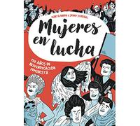 Mujeres en lucha: 150 años de reivindicación feminista (Graphic)