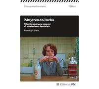 Mujeres en lucha: 50 películas para conocer el movimiento feminista: s/n (Filmografías Esenciales)